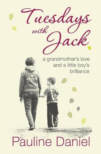 Cover image for Tuesdays with Jack: A grandmother's love and a little boy's brilliance