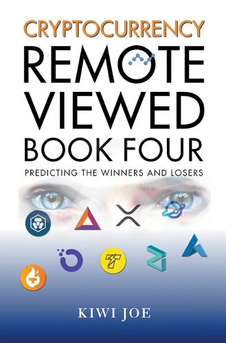 Cryptocurrency Remote Viewed: Book Four