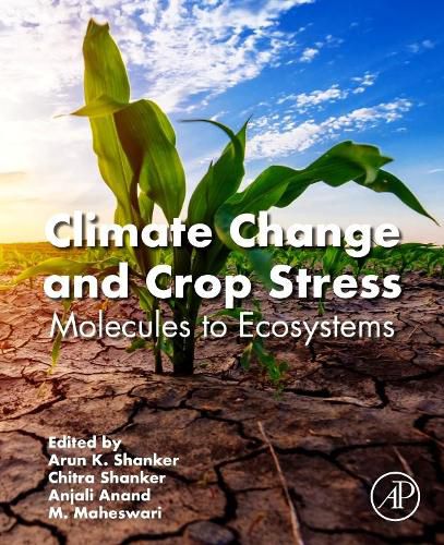 Cover image for Climate Change and Crop Stress: Molecules to Ecosystems