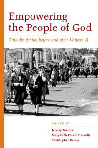 Empowering the People of God: Catholic Action before and after Vatican II