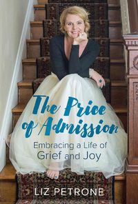 Cover image for The Price of Admission: Embracing a Life of Grief and Joy