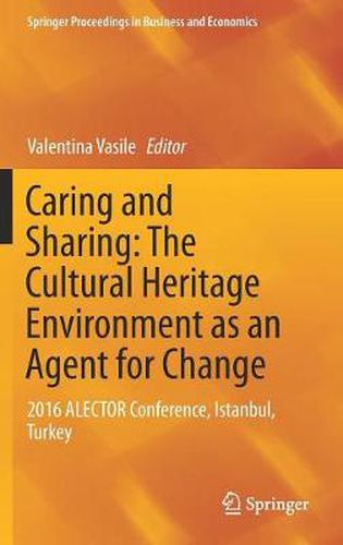 Cover image for Caring and Sharing: The Cultural Heritage Environment as an Agent for Change: 2016 ALECTOR Conference, Istanbul, Turkey