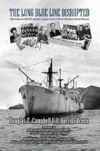 Cover image for The Long Blue Line Disrupted: USS Serpens (AK-97) and the Largest Loss of Life in US Coast Guard History