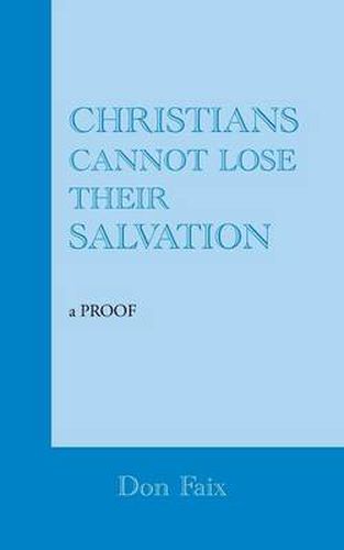 Cover image for Christians Cannot Lose Their Salvation