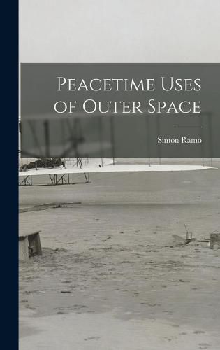 Cover image for Peacetime Uses of Outer Space
