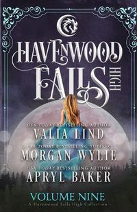 Cover image for Havenwood Falls High Volume Nine: A Havenwood Falls High Collection