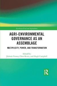 Cover image for Agri-environmental Governance as an Assemblage: Multiplicity, Power, and Transformation