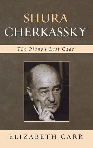 Cover image for Shura Cherkassky: The Piano's Last Czar