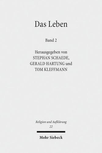 Cover image for Das Leben: Historisch-systematische Studien zur Geschichte eines Begriffs. Band 2