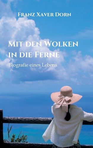 Cover image for Mit den Wolken in die Ferne: Biografie eines Lebens