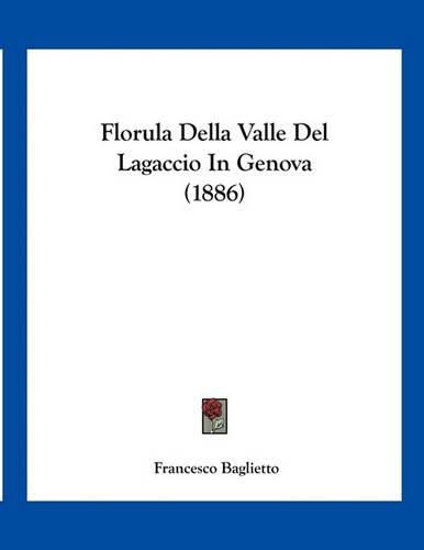 Cover image for Florula Della Valle del Lagaccio in Genova (1886)