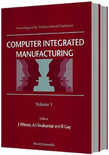 Cover image for Computer Integrated Manufacturing - Proceedings Of The 3rd International Conference (In 2 Volumes)