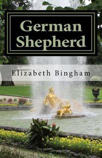 Cover image for German Shepherd: A Guided Tour Through Germany and Austria with a Faithful Companion