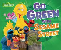 Cover image for Go Green with Sesame Street (R)