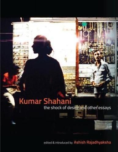 Cover image for Kumar Shahani - The Shock of Desire and Other Essays