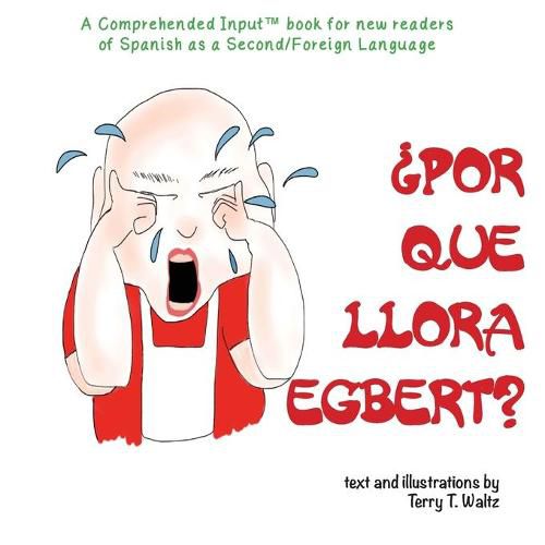 Cover image for ?Por que llora Egbert?: For new readers of Spanish as a Second/Foreign Language