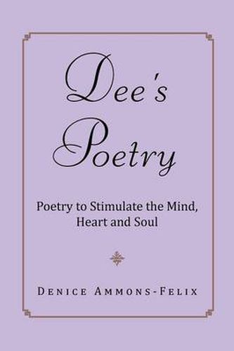 Cover image for Dee's Poetry: Poetry to Stimulate the Mind and Heart