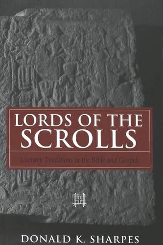 Cover image for Lords of the Scrolls: Literary Traditions in the Bible and Gospels