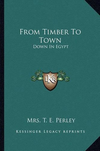 Cover image for From Timber to Town: Down in Egypt