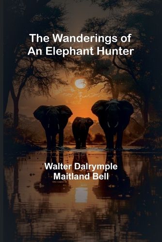 Cover image for The Wanderings of an Elephant Hunter