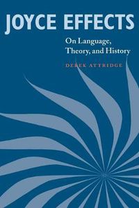 Cover image for Joyce Effects: On Language, Theory, and History