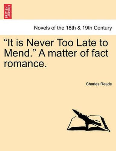 Cover image for It Is Never Too Late to Mend. a Matter of Fact Romance.