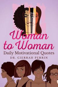 Cover image for Woman to Woman: Daily Motivational Quotes