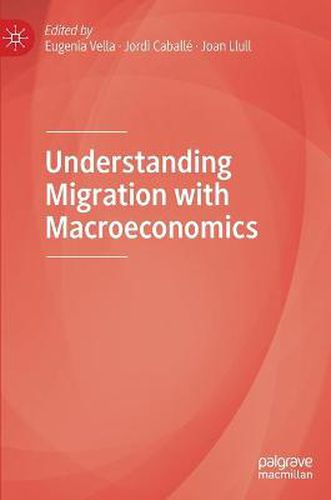 Cover image for Understanding Migration with Macroeconomics