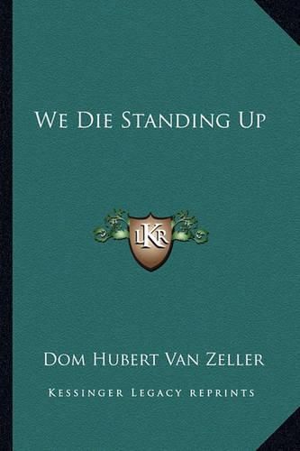 We Die Standing Up