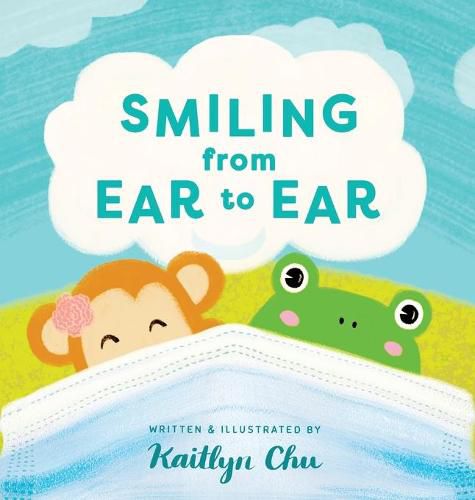 Cover image for Smiling From Ear to Ear: Wearing Masks While Having Fun