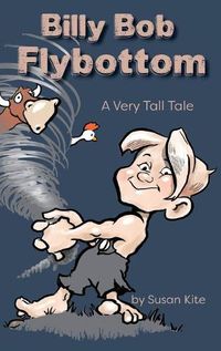 Cover image for Billy Bob Flybottom: A Very Tall Tale