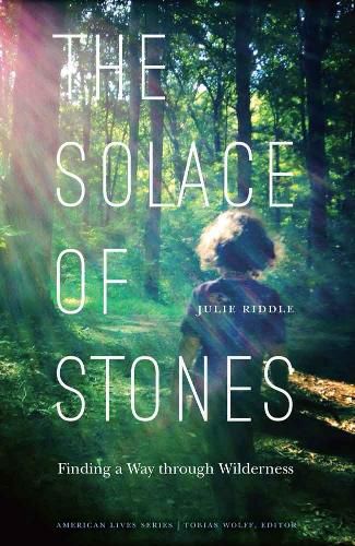 Cover image for The Solace of Stones: Finding a Way through Wilderness