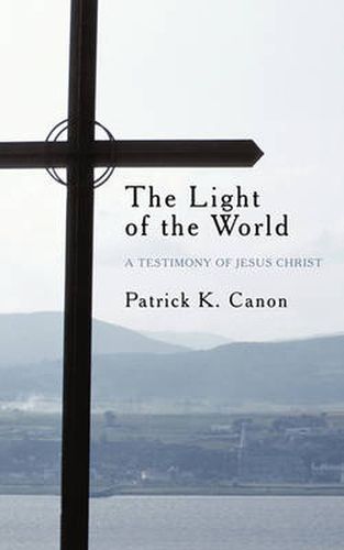 Cover image for The Light of the World: A Testimony of Jesus Christ