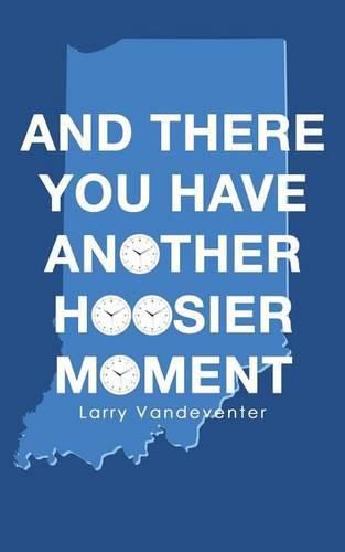 Cover image for And There You Have Another Hoosier Moment