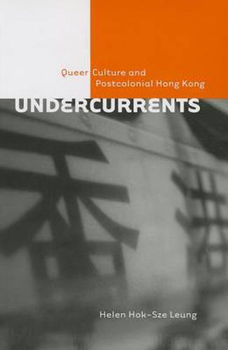 Cover image for Undercurrents: Queer Culture and Postcolonial Hong Kong