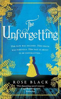 Cover image for The Unforgetting: A spellbinding and atmospheric historical novel