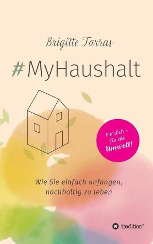 Cover image for #MyHaushalt: Wie Sie einfach anfangen, nachhaltig zu leben