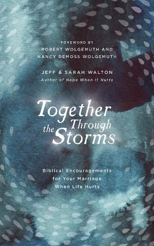 Cover image for Together Through the Storms: Biblical Encouragements for Your Marriage When Life Hurts