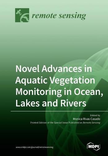 Cover image for Novel Advances in Aquatic Vegetation Monitoring in Ocean, Lakes and Rivers