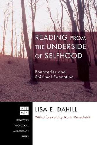 Cover image for Reading from the Underside of Selfhood: Bonhoeffer and Spiritual Formation
