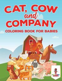 Cover image for Cat, Cow and Company: Coloring Book for Babies