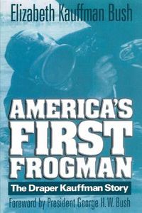 Cover image for America's First Frogman: The Draper Kauffman Story