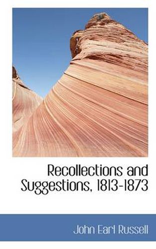 Cover image for Recollections and Suggestions 1813-1873