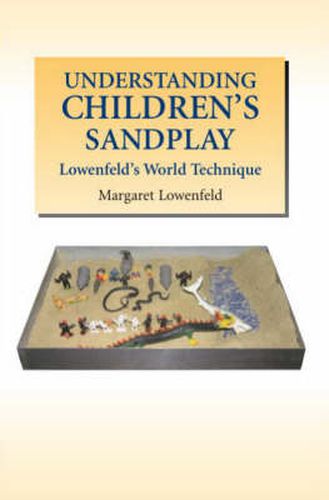 Cover image for Understanding Children's Sandplay: Lowenfeld'S World Technique