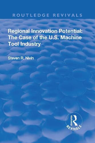 Cover image for Regional Innovation Potential: The Case of the U.S. Machine Tool Industry