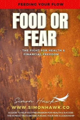 Cover image for Food or Fear: Feeding Your Flow: The Fight For Health & Financial Freedom