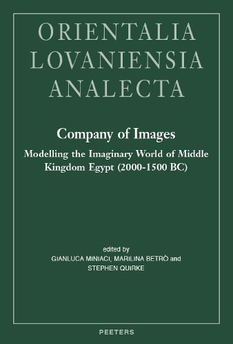 Cover image for Company of Images: Modelling the Imaginary World of Middle Kingdom Egypt (2000-1500 BC): Proceedings of the International Conference of the EPOCHS Project held 18th-20th September 2014 at UCL, London