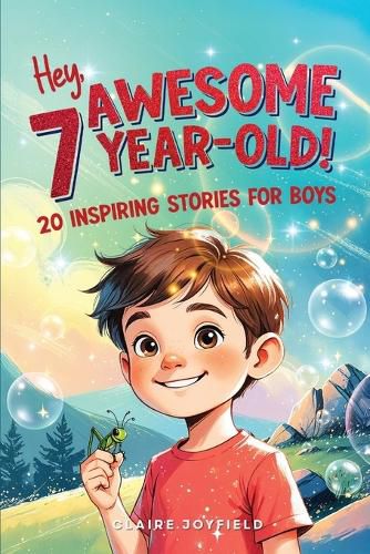 Cover image for Hey Awesome 7 Year Old! 20 Inspiring Stories for Boys