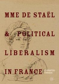 Cover image for Mme de Stael and Political Liberalism in France