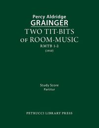 Cover image for Two Tit-Bits of Room-Music: Study score